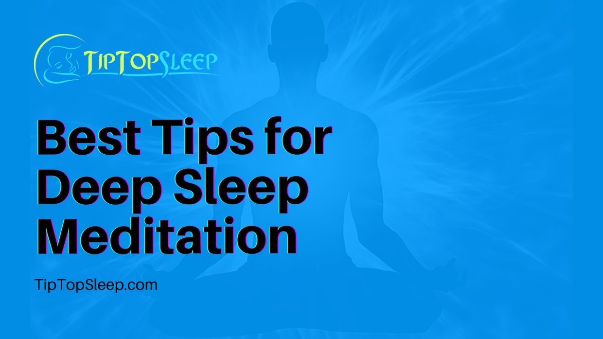 Best Tips For Deep Sleep Meditation