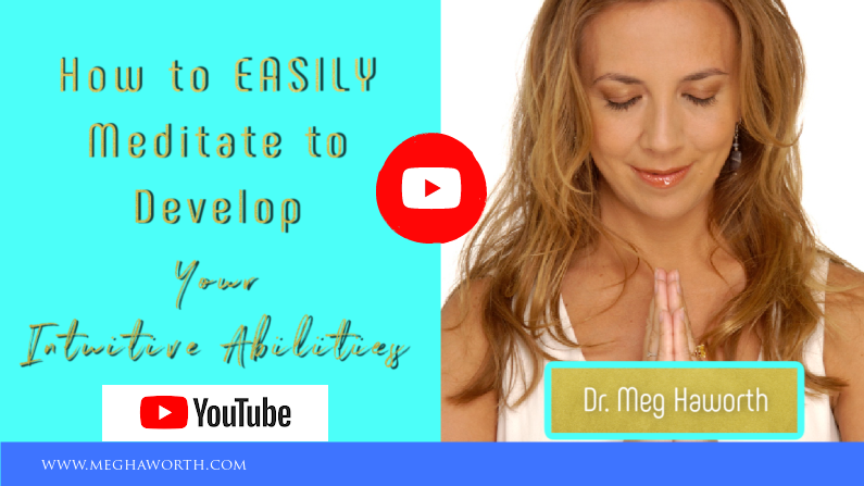 How to Easily Meditate to Increase Your Intuitive Abilities - Meg Haworth How to Easily Meditate to Increase Your Intuitive Abilities - Meg Haworth