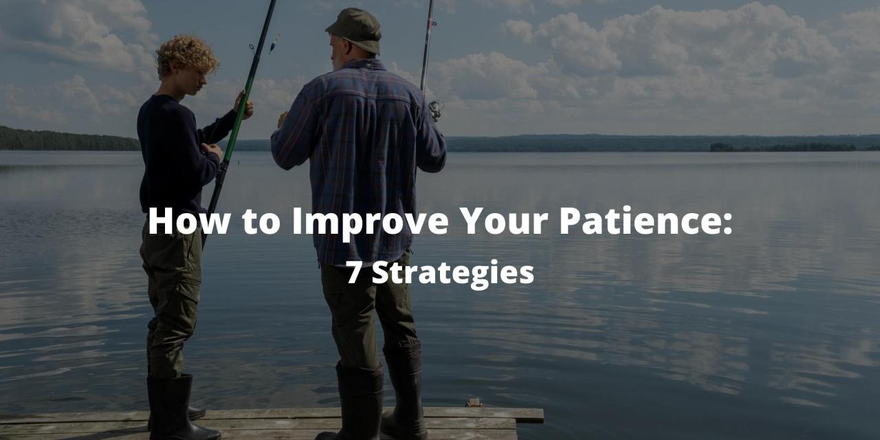 How to Improve Your Patience: 7 Strategies