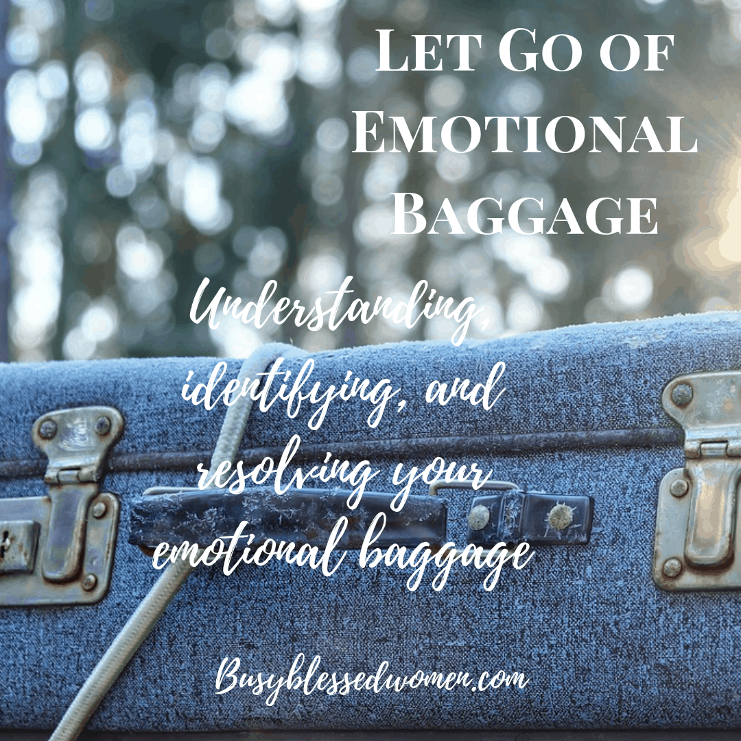 Let Go of Emotional Baggage - Busy Blessed Women Let Go of Emotional Baggage - Busy Blessed Women
