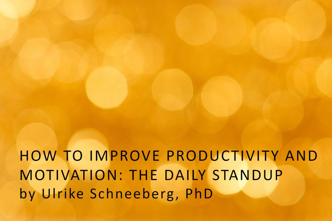 How to improve your productivity and motivation: The Daily Stand-up ...