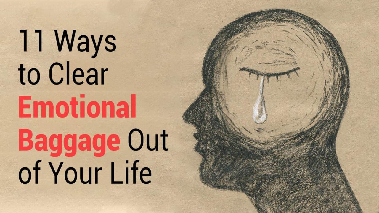 11 Ways to Clear Emotional Baggage Out of Your Life 11 Ways to Clear Emotional Baggage Out of Your Life
